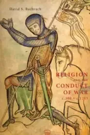 Religion And The Conduct Of War C.300-c.1215