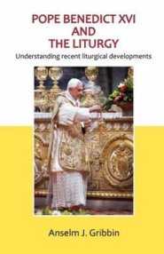 Pope Benedict XVI and the Liturgy