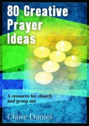 80 Creative Prayer Ideas