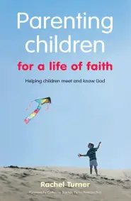 Parenting Children for a Life of Faith