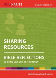 Holy Habits Bible Reflections: Sharing Resources