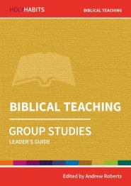 Holy Habits Group Studies: Biblical Teaching