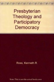 Presbyterian Theology and Participatory Democracy