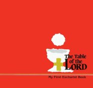 The Table of the Lord - Child's Book: A First Eucharist Preparation Program for Ages 6-8