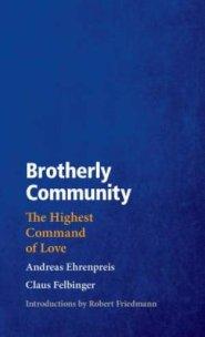 Brotherly Community, the Highest Command of Love