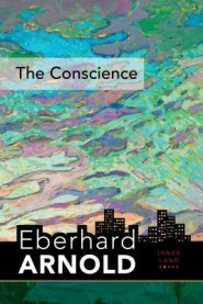 The Conscience: Inner Land--A Guide Into the Heart of the Gospel, Volume 2