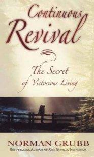 Continuous Revival : The Secret Of Victorious Living