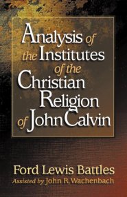 Analysis Of Calvins Institutes