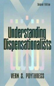 Understanding Dispensationalists