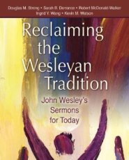 Reclaiming the Wesleyan Tradition: John Wesley's Sermons for Today