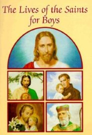 The Lives of the Saints for Boys