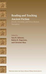 Reading and Teaching Ancient Fiction: Jewish, Christian, and Greco-Roman Narratives