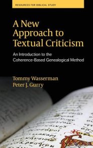 A New Approach to Textual Criticism: An Introduction to the Coherence-Based Genealogical Method