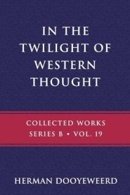 In the Twilight of Western Thought: Studies in the Pretended Autonomy of Philosophical Thought