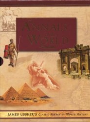 Annals of the World: James Ussher's Classic Survey of World History