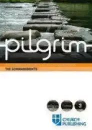 Pilgrim the Commandments: A Course for the Christian Journey