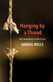 Hanging by a Thread: The Questions of the Cross