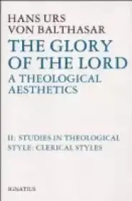 Glory of the Lord Theological Aesthetics