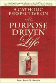 A Catholic Perspective on the Purpose Driven Life