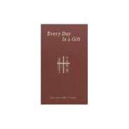 Every Day Is a Gift: Minute Meditations for Every Day Taken from the Holy Bible and the Writings of the Saints