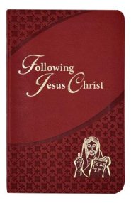 Following Jesus Christ: Prayers and Meditations on the Passion of Christ