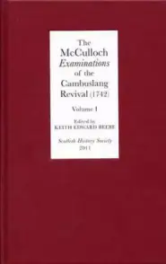 The McCulloch Examinations of the Cambuslang Revival (1742)