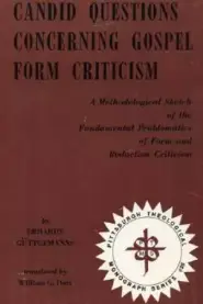 Candid Questions Concerning Gospel Form Criticism