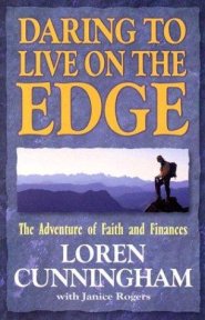 Daring to Live on the Edge: The Adventure of Faith and Finances