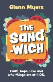 The Sandwich: Faith, hope, love and why things are still OK