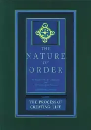 The Process of Creating Life: the Nature of Order, Book 2