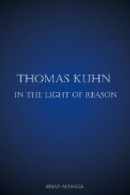 Thomas Kuhn in the Light of Reason