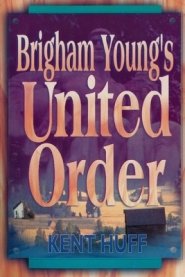 Brigham Young's United Order: A Contextual Interpretation, Volume 1, Main Presentation