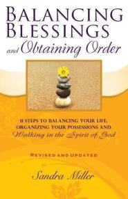 Balancing Blessings and Obtaining Order: 11 Steps to Balancing your Life, Organizing your Possessions, and Walking in the Spirit of God