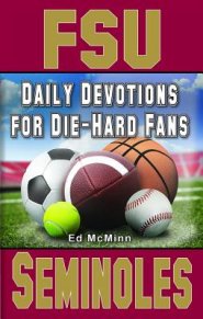 Daily Devotions for Die-Hard Fans FSU Seminoles