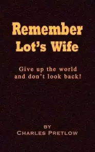 Remember Lot's Wife