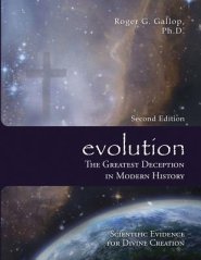 Evolution - The Greatest Deception in Modern History: (Scientific Evidence for Divine Creation)