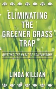 Eliminating The Greener Grass Trap: Quitting The Habit of Comparisons