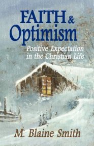 Faith and Optimism: Positive Expectation in the Christian Life