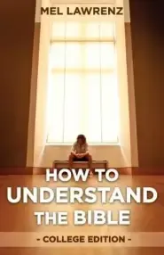 How to Understand the Bible: College Edition