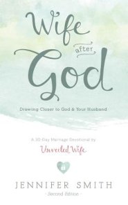 Wife After God: Drawing Closer to God & Your Husband