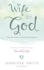 Wife After God: Drawing Closer to God & Your Husband