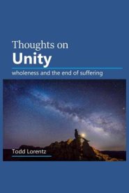 Thoughts on Unity: Wholeness and the End of Suffering