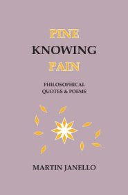 Pine Knowing Pain: Philosophical Quotes & Poems