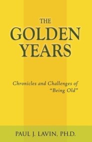 The Golden Years: Chronicles and Challenges of Being Old