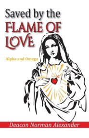 Saved by the Flame of Love: Alpha and Omega