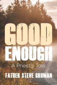 Good Enough: A Priest's Tale