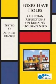 Foxes Have Holes: Christian Reflections on Britain's Housing Needs