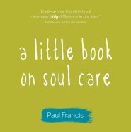 Little Book On Soul Care, A