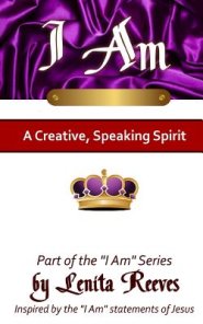 I Am A Creative, Speaking Spirit: Volume 2 of the I Know Who I Am Series