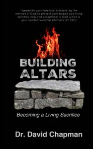 Building Altars: Becoming a Living Sacrifice